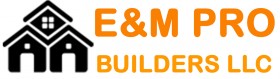 E&M PRO BUILDERS LLC