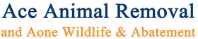 Ace Animal Removal and Aone Wildlife & Abatement